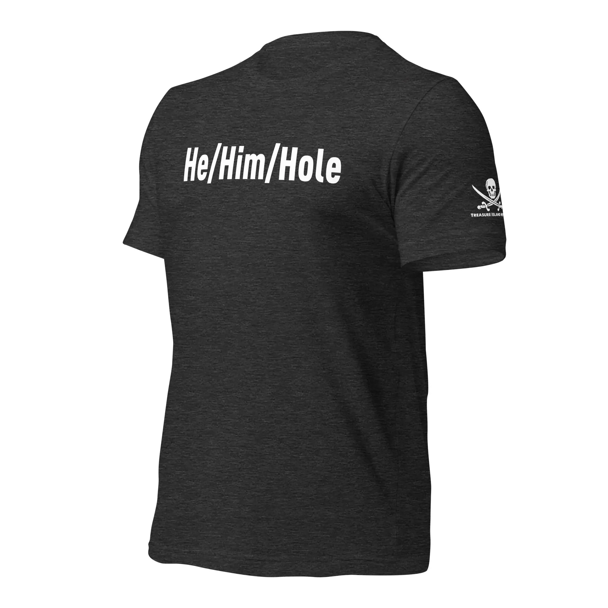 He/Him/Hole T-shirt