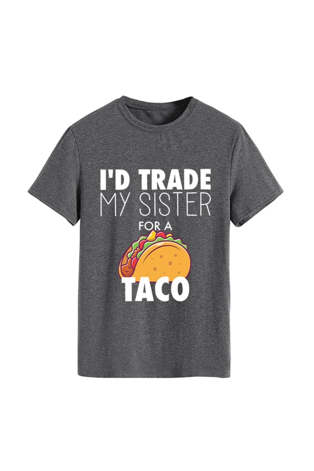 I'd Trade My Sister For A Taco T-shirt