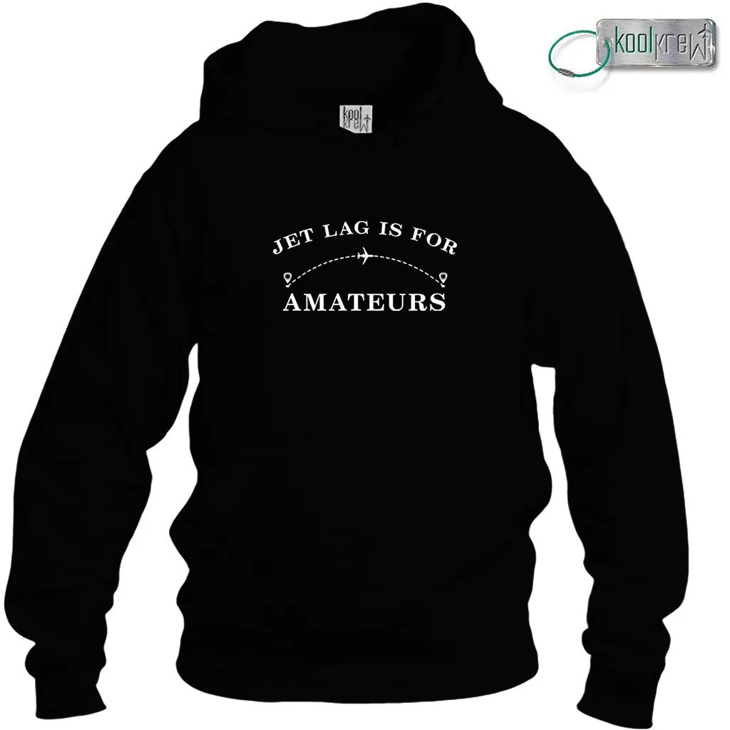 Jet Lag Is For Amateurs Hoodie