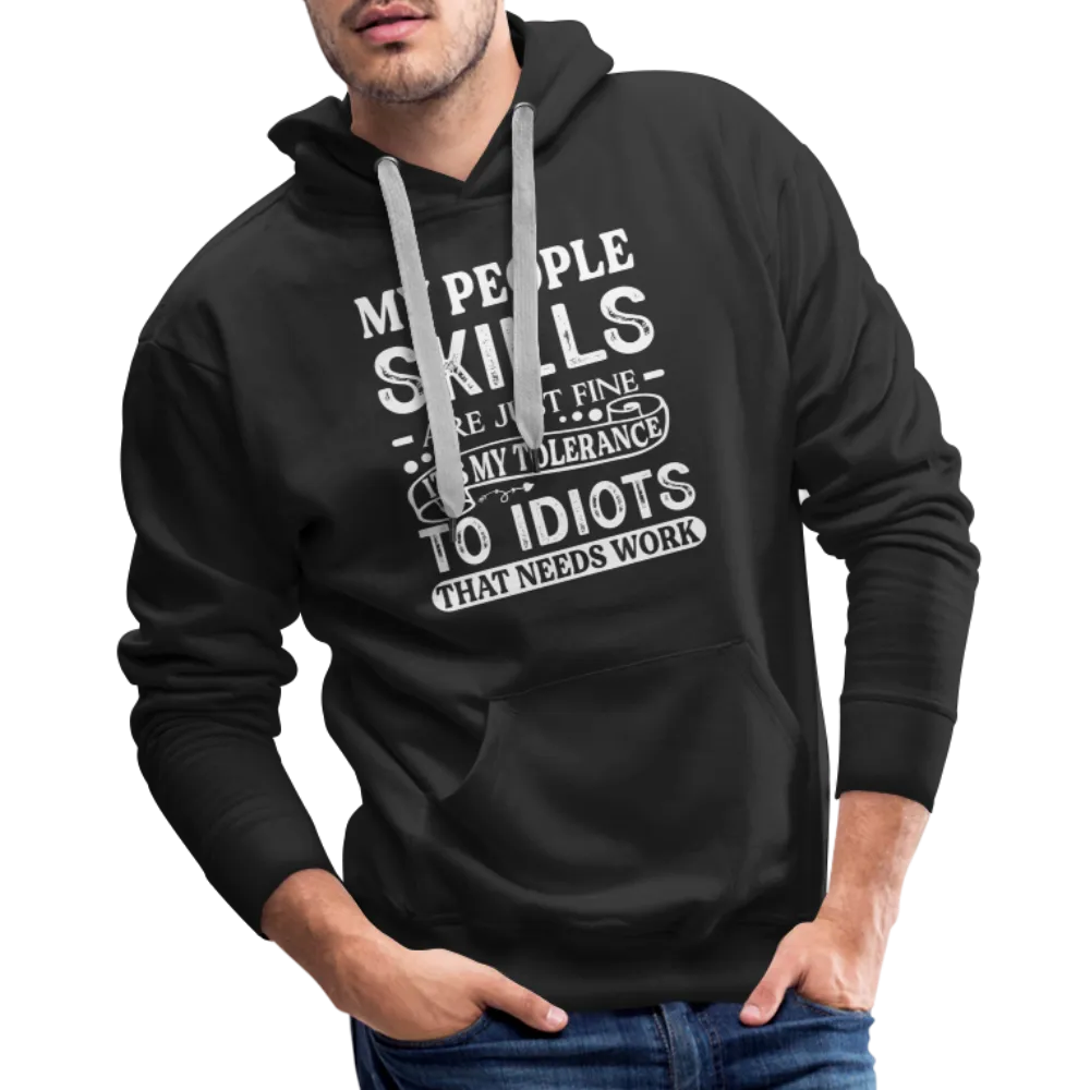 My People Skills Are Just Fine Men’s Premium Hoodie