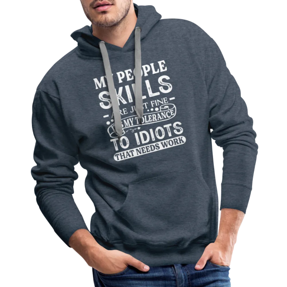 My People Skills Are Just Fine Men’s Premium Hoodie