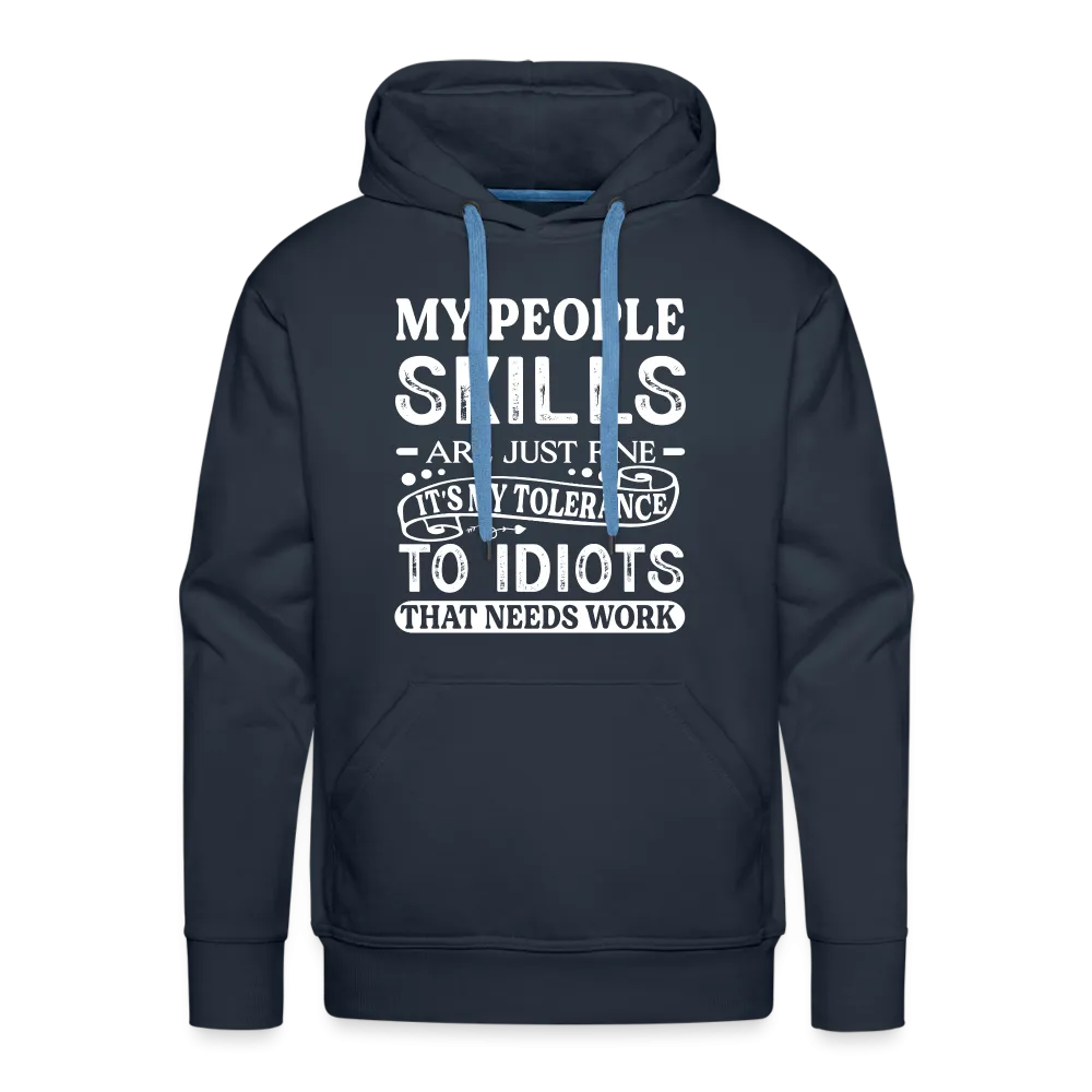 My People Skills Are Just Fine Men’s Premium Hoodie