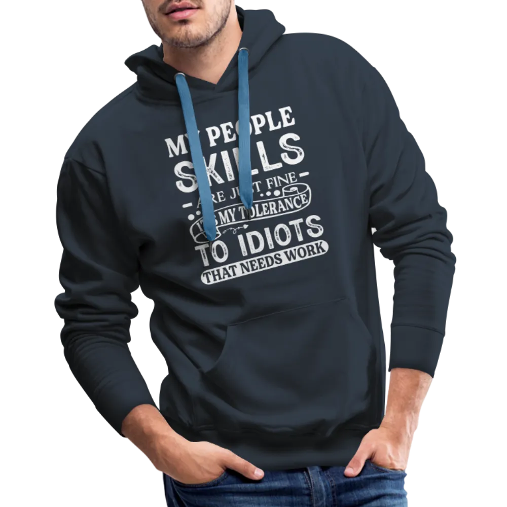 My People Skills Are Just Fine Men’s Premium Hoodie