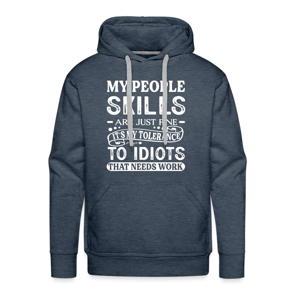 My People Skills Are Just Fine Men’s Premium Hoodie