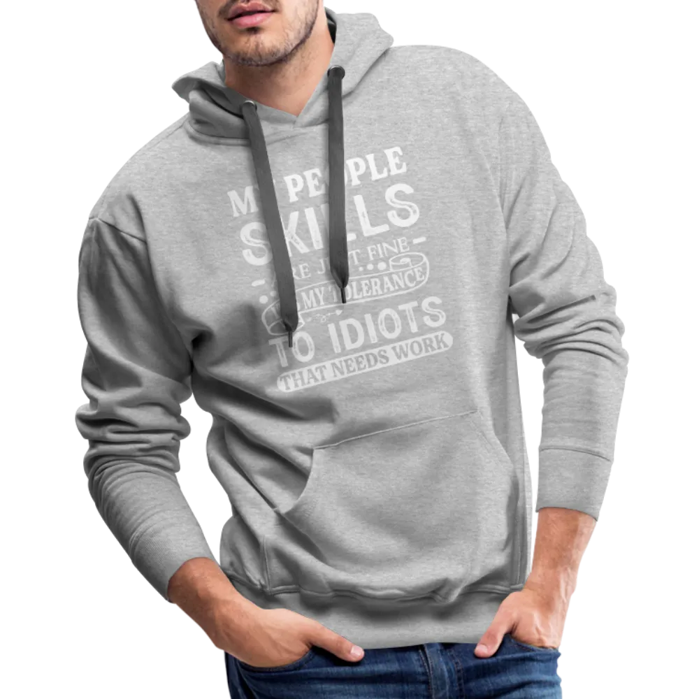 My People Skills Are Just Fine Men’s Premium Hoodie