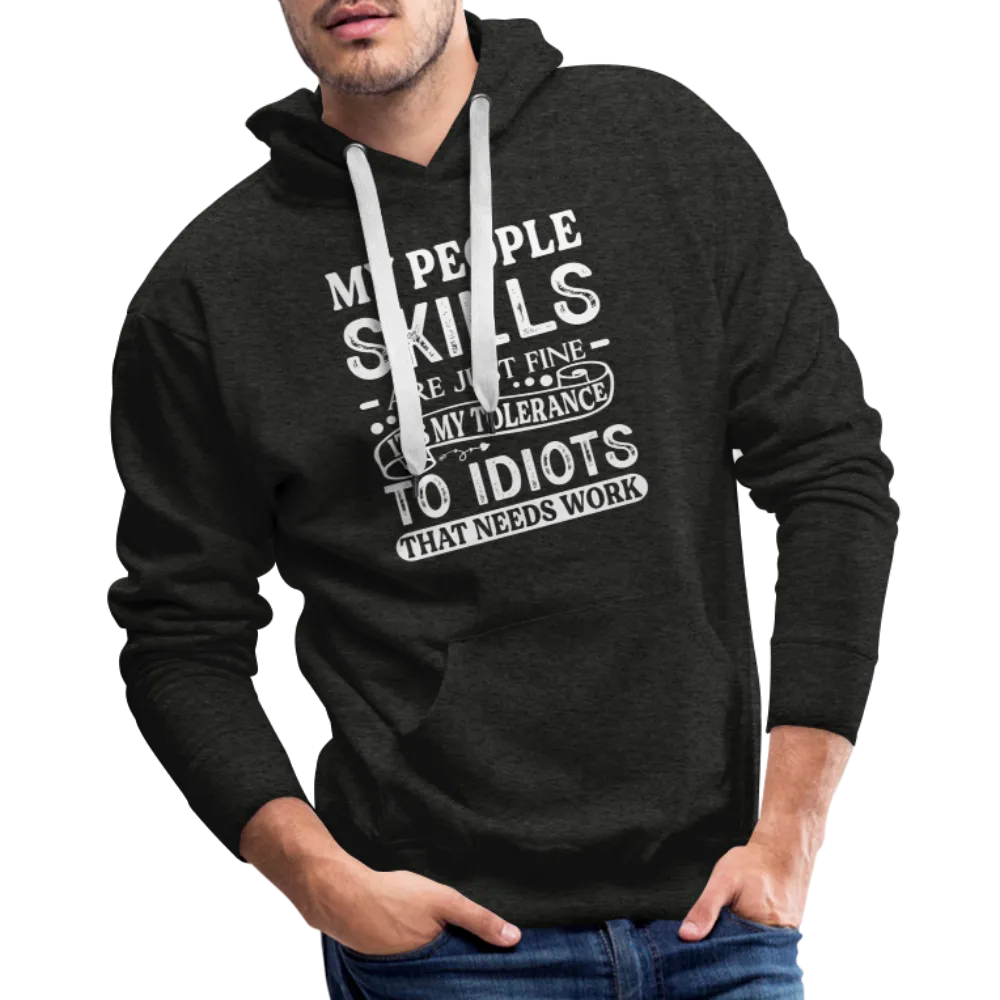 My People Skills Are Just Fine Men’s Premium Hoodie