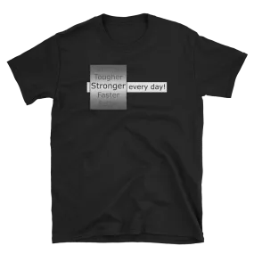 Stronger Every Day T-Shirt