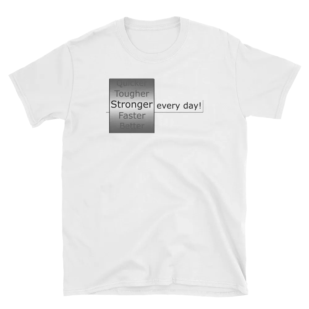 Stronger Every Day T-Shirt