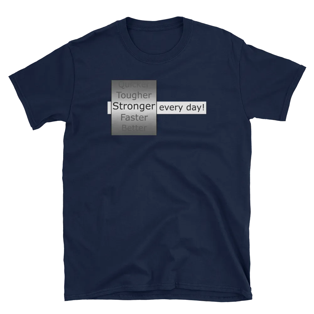 Stronger Every Day T-Shirt