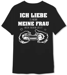 T-Shirt Herren - Ich liebe es, wenn meine Frau mich zocken lässt!